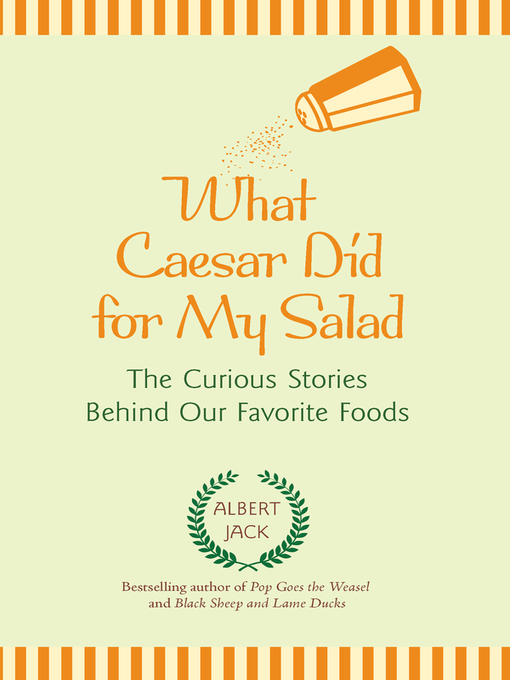 Title details for What Caesar Did for My Salad by Albert Jack - Available